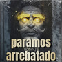 paramos arrebatado