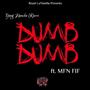 DUMB DUMB (feat. MFN FIF) [Explicit]