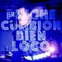 Pinche Cumbión Bien Loco (Explicit)