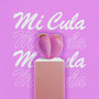 Mi Cula (Explicit)