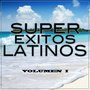 Super Exitos Latinos Vol. 1