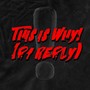 This Is Why! (P1 Reply) [Explicit]