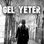 Gel yeter