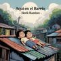 Aqui En El Barrio (Explicit)
