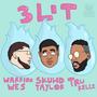 3LIT (feat. Skuhd Taylor & Warrior Wes) (Explicit)