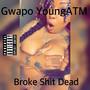 Broke **** Dead (Explicit)