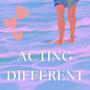 Acting Different (Explicit)