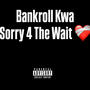 Sorry 4 The Wait (Explicit)