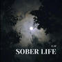 Sober Life (Explicit)