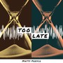 Too Late (Explicit)