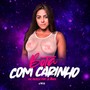 Bota Com Carinho (feat. LB Único & Way Produtora)