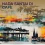 nada santai di cafe