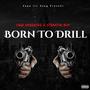 Born To Drill (Explicit)