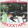 SUMMERS OVER MIXXXTAPE (Explicit)