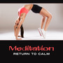 Meditation: Return to Calm – Inner Transformation with New Age Music, Emotional Harmony, Mindfulness Recovery, Stress Diminishing