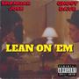 Lean On 'Em (Explicit)