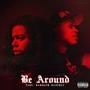 Be Around (feat. Kenneth Brother) [Explicit]