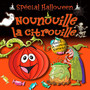 Nounouille La Citrouille - Spécial Halloween (Single)