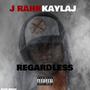 REGARDLESS (feat. KAYLAJ) [Explicit]