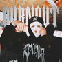 BURNOUT (Explicit)