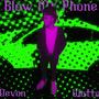 Blow My Phone (Explicit)