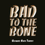 Bad to the Bone - Wicked Rock Playlist