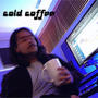 cold coffee (feat. Dom Cee) [Explicit]