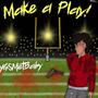 Make a play (Explicit)