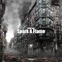 Spark A Flame (Explicit)