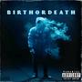 BIRTH OR DEATH (Explicit)