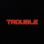 Trouble (Explicit)