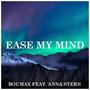 Ease My Mind (feat. Anna Stern)