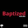 Baptized (Explicit)