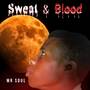 Sweat & Blood (Explicit)