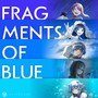 FRAGMENTS OF BLUE