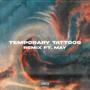 Temporary Tattoos (feat. MAY) [Explicit]