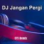 DJ Jangan Pergi