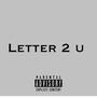 Letter 2 u (Explicit)