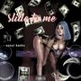 Slide to me (Explicit)