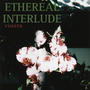 Ethereal Interlude