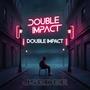 DOUBLE IMPACT (Explicit)