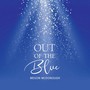 Out of the Blue