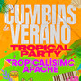 Cumbias De Verano TROPICAL PARTY