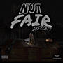 Not Fair (Explicit)