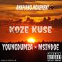 Koze kuse (feat. young dumza. & Msindoe)