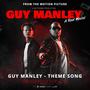 Guy Manley Theme Song Dangerous Version (From 