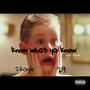 Know what ya know (Explicit)