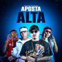 Aposta Alta (Explicit)