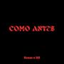 COMO ANTES (feat. IKR) [Explicit]