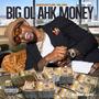 Big Ol Ahk Money (Explicit)